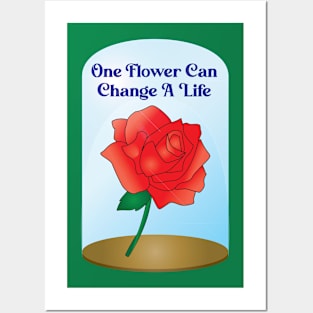 One Flower Can Change A Life Posters and Art